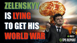 Volodymyr Zelenskyy Lying to kick off World War 3