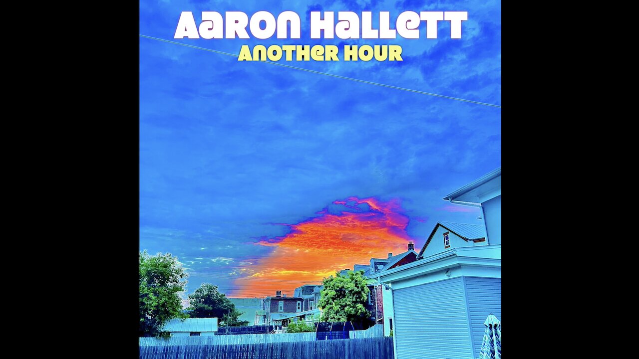 "Another Hour" an Original Album by Aaron Hallett