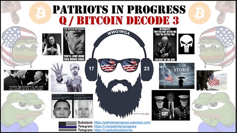 Patriots In Progress: Q / Bitcoin Decode 3