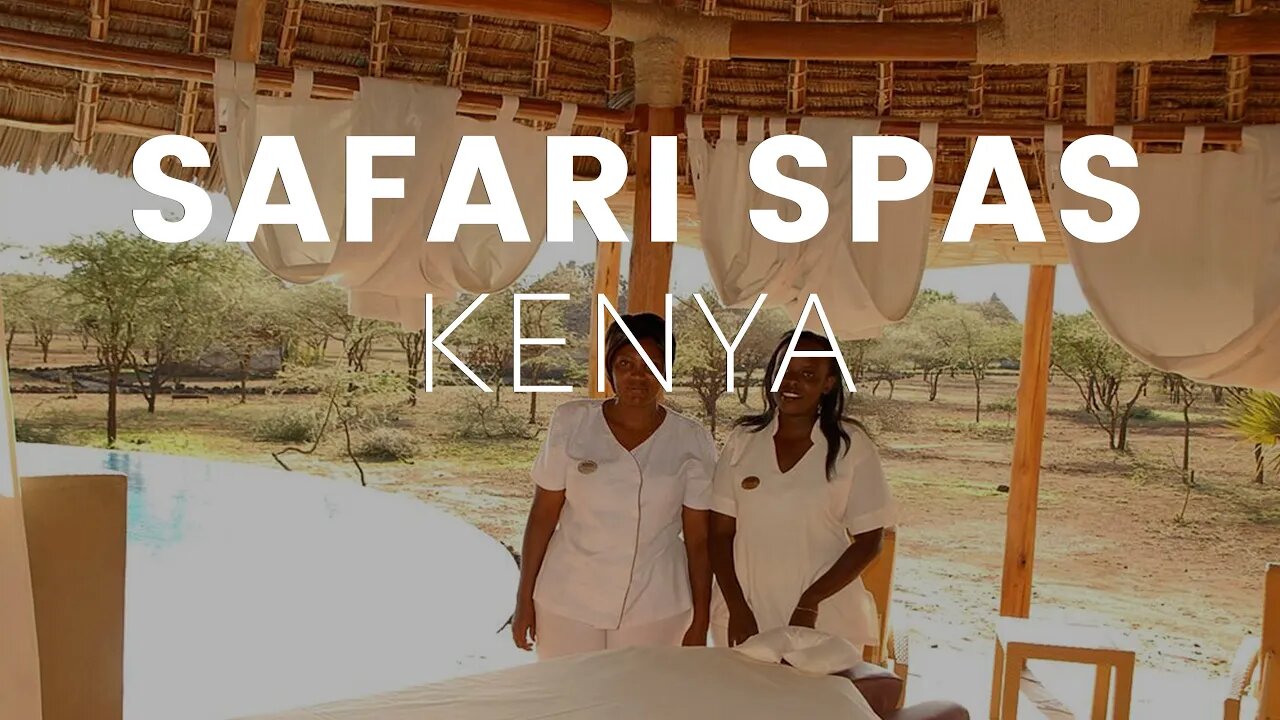 Best Luxury Spas in Africa | Top 5 in Kenya