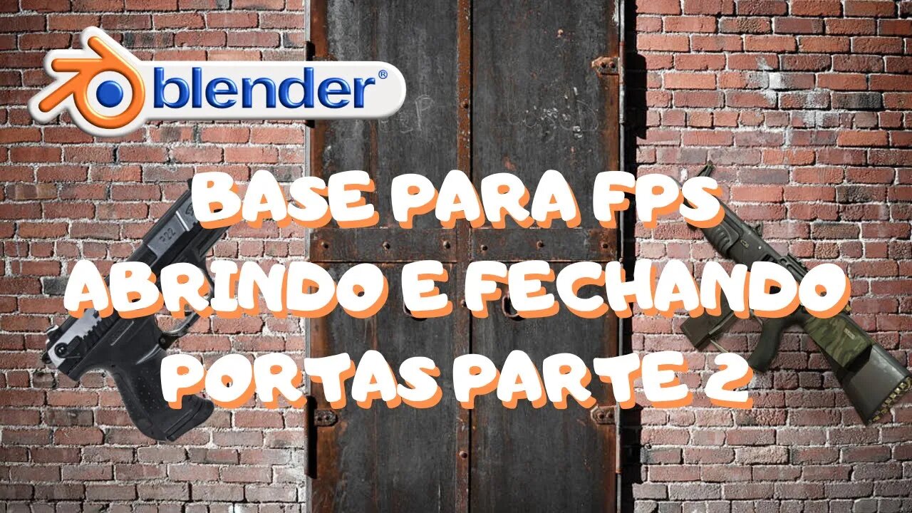 BGE PARA GAMES - FPS NO BLENDER ABRINDO PORTAS PARTE 2