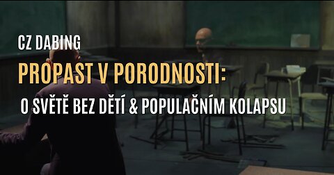 Propast v porodnosti: O globální klesající porodnosti & populačním kolapsu (CZ DABING)