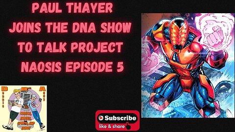 Paul Thayer joins the DNA Show to talk Project Naosis Episode 5