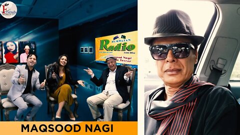 Maqsood Nagi Interview | FriendsworldTV