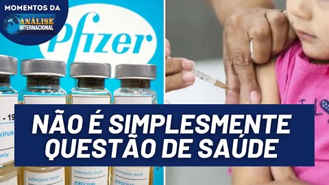 Campanha da vacinação infantil com a Pfizer ligada a interesses políticos e econômicos | Momentos