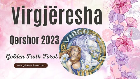 🔮♍️Virgjëresha parashikimi për muajin Qershor 2023♍️🔮