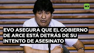 Evo Morales asegura que el gobierno de Arce está detrás de su intento de asesinato