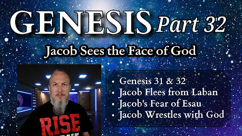 Genesis Series - Part 32 - Jacob Sees the Face of God