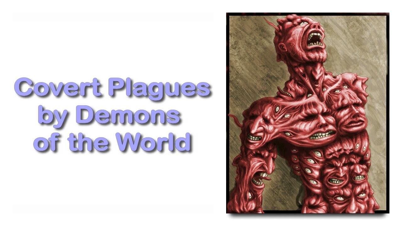 Possessed World... Covert Plagues by Demons of Worldliness ❤️ Jesus Christ explains Mark 5:12