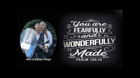 Fearfully & Wonderfully Made by Dr Michael H Yeager 5 08 22 10 AM