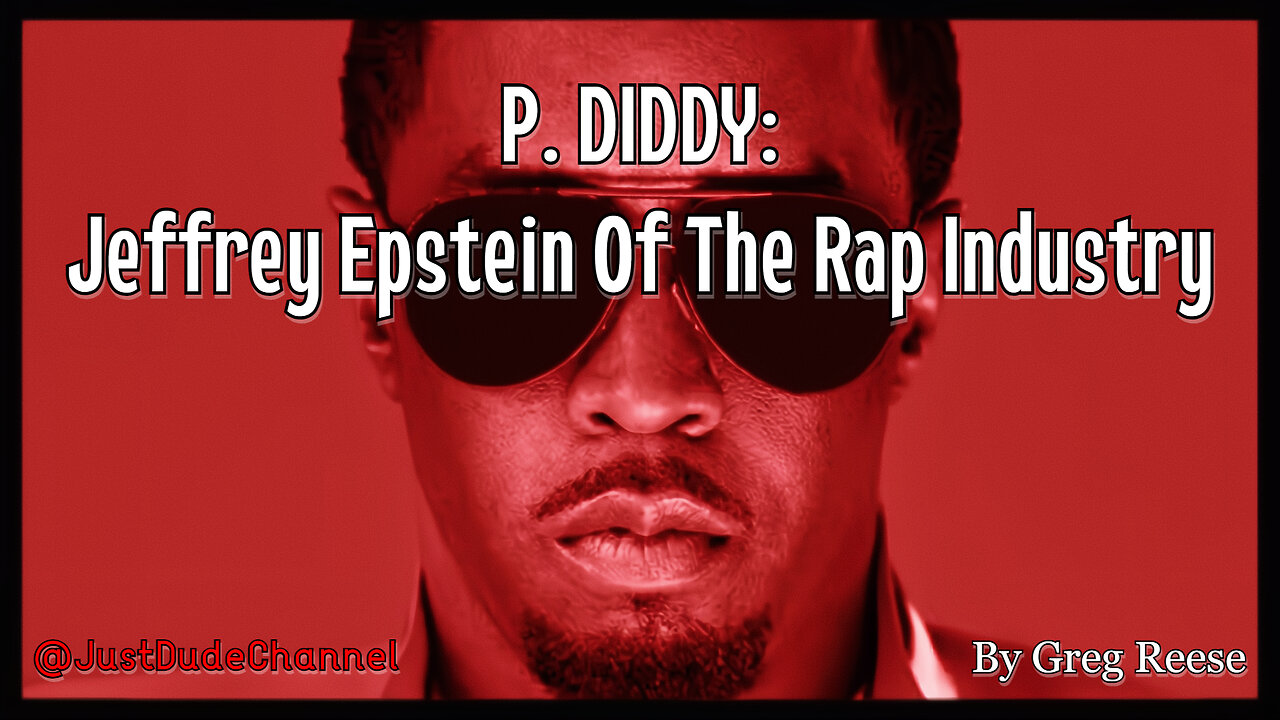 P. DIDDY: Jeffrey Epstein Of The Rap Industry | Greg Reese