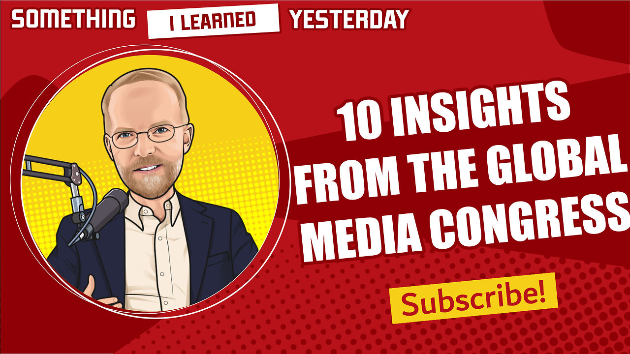 144: Insights from the Global Media Congress