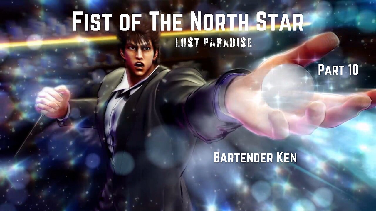 Fist of The North Star Lost Paradise Part 10 - Bartender Ken