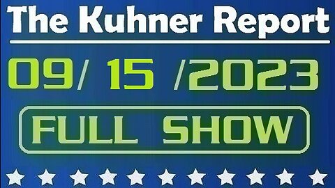 The Kuhner Report 09/15/2023 [FULL SHOW] Hunter Biden indicted on three federal gun charges; Nothing on tax fraud, bribery and FARA violations?