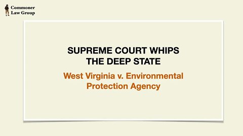 Supreme Court Whips the Deep State - West Virginia v EPA