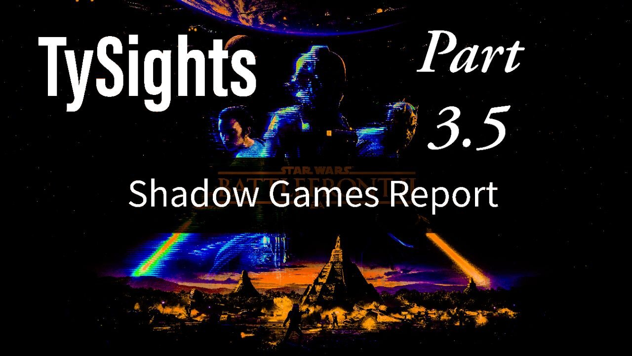 Fantasy Universes / #Battlefront2 - Part 3.5 #TySights #SGR #MyMidnightHour 6/28/24