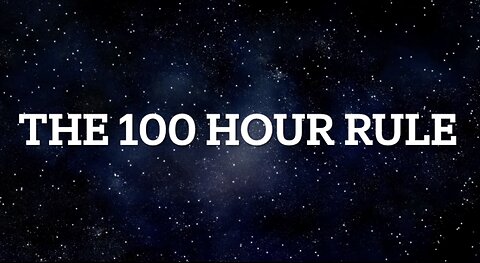 The 100 hour rule