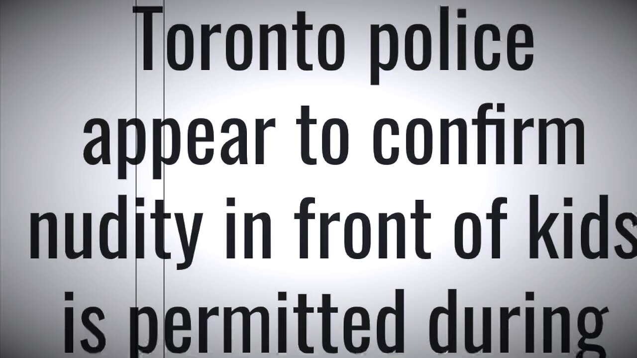 Toronto Police Say Nudity In Front Of Kids Permitted At PRIDE Events