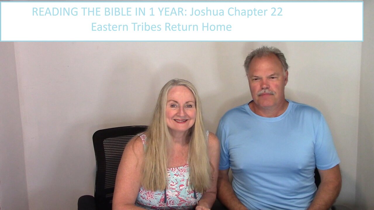 Reading the Bible in 1 Year: Joshua Chapter 22 - Eastern Tribes Return Home