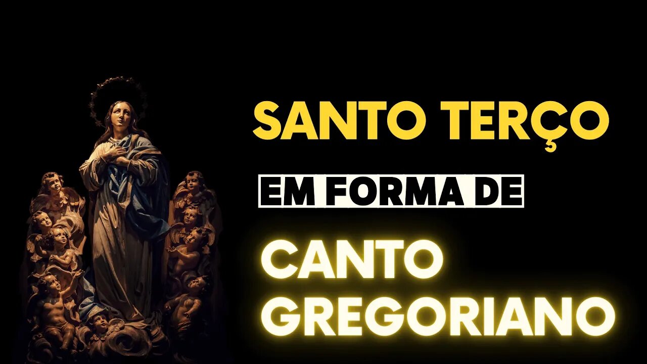 SANTO TERÇO EM FORMA DE CANTO GREGORIANO - REZEMOS PELA PAZ MUNDIAL