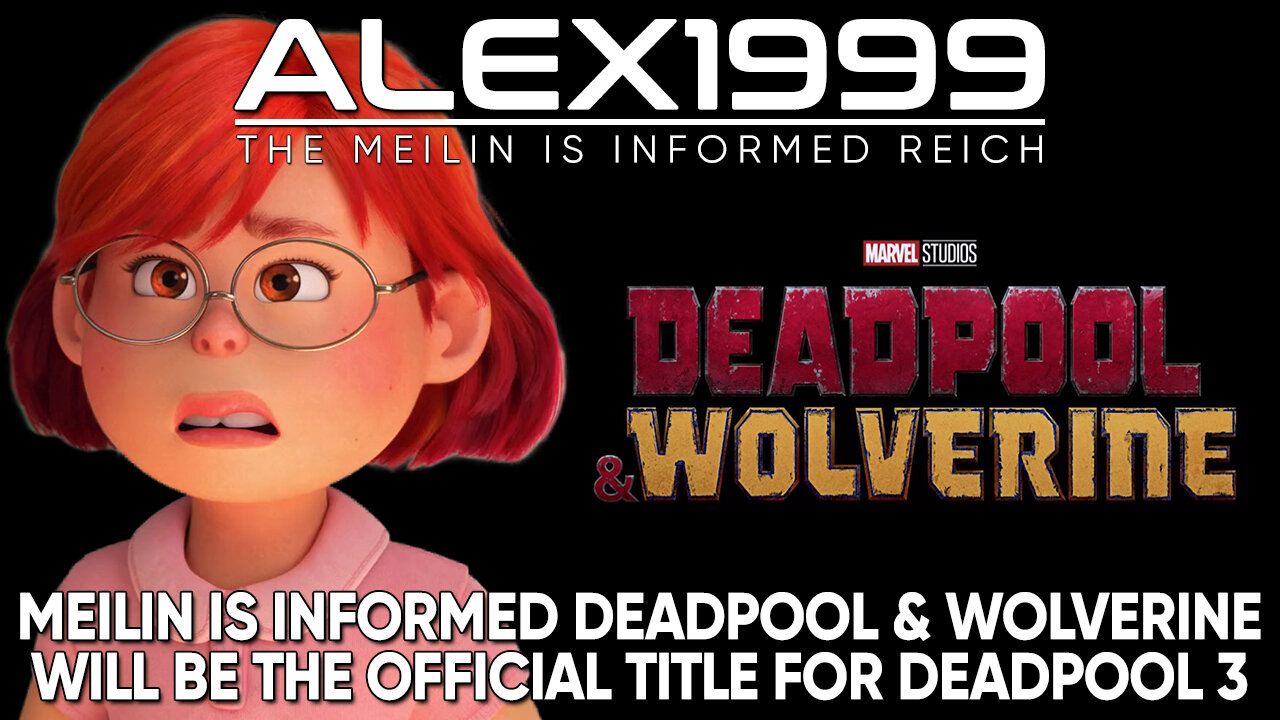 Meilin is informed Deadpool & Wolverine will be the official title for Deadpool 3