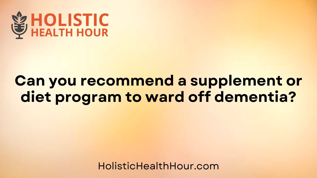 Can you recommend a supplement or diet program to ward off dementia?