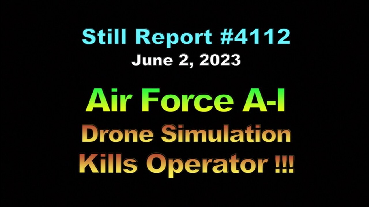 Air Force Weapons Drone Simulation Kills Operator !!!, 4112