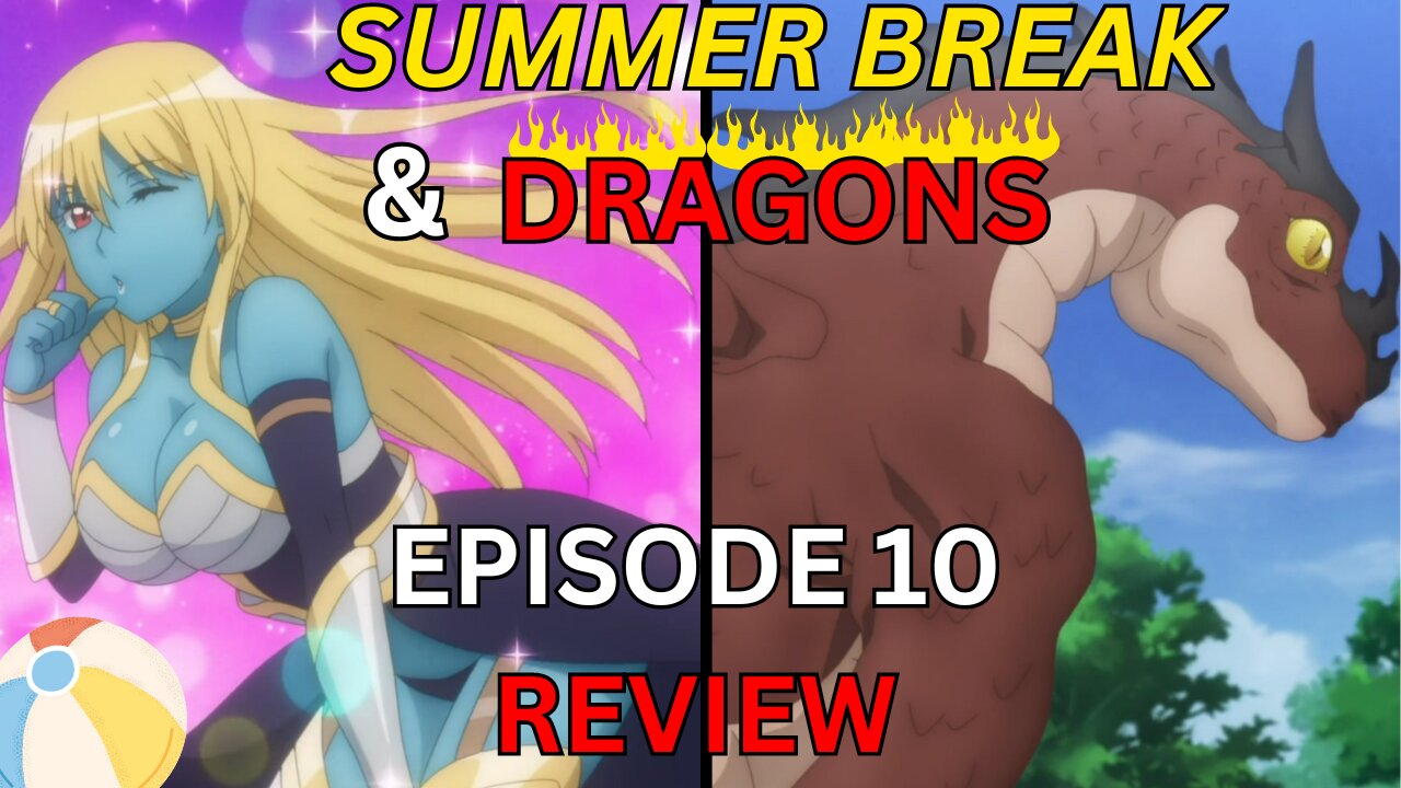 Summer Break and Dragons | Moonlight Fantasy Season 2 Episode 10 Review