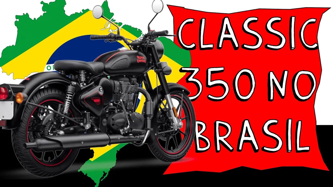 CLASSIC 350 no BRASIL. Verdades inconvenientes sobre um PAÍS DE ARAKE