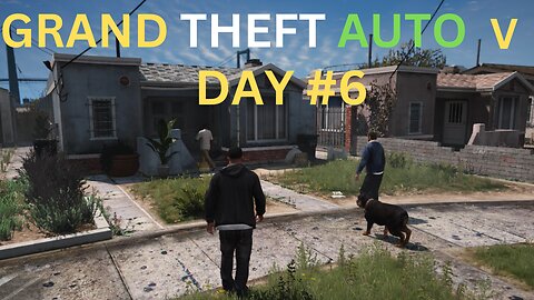 GRAND THEFT AUTO DAY 6