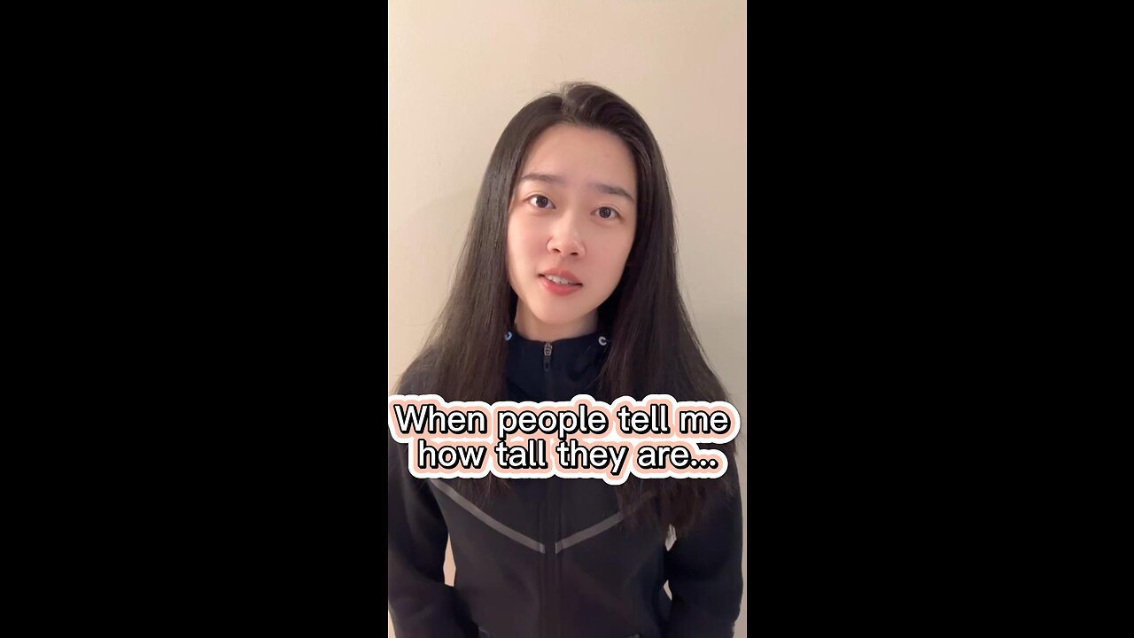 When people tell me how tall they are
