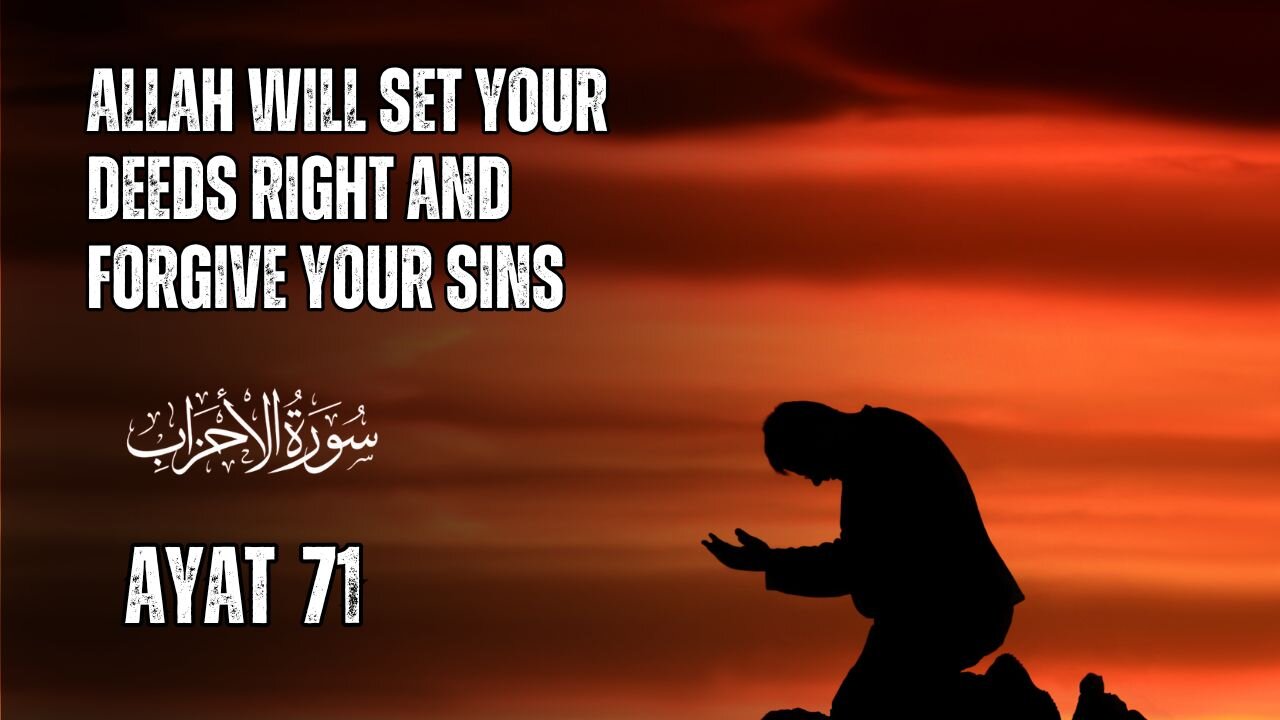 Allah Will Set Your Deeds Right: Discover the Path to Forgiveness and Triumph