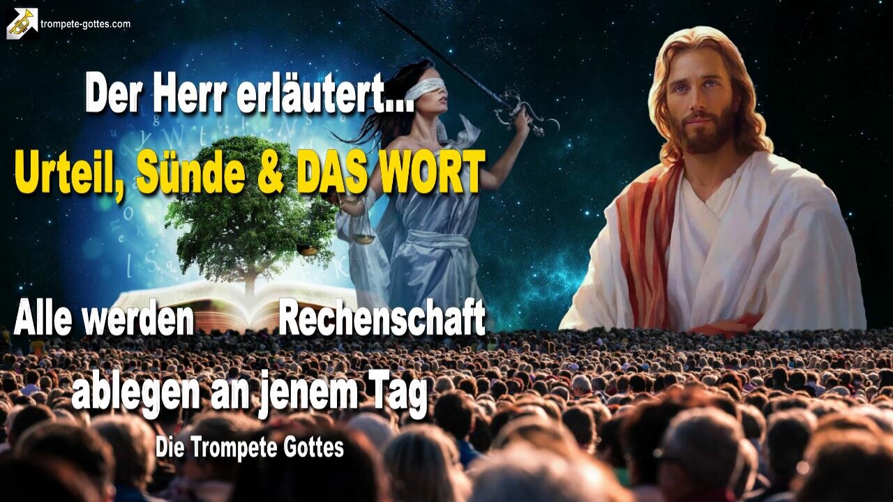 Urteil, Sünde und DAS WORT… Alle werden Rechenschaft ablegen an jenem Tag 🎺 Die Trompete Gottes