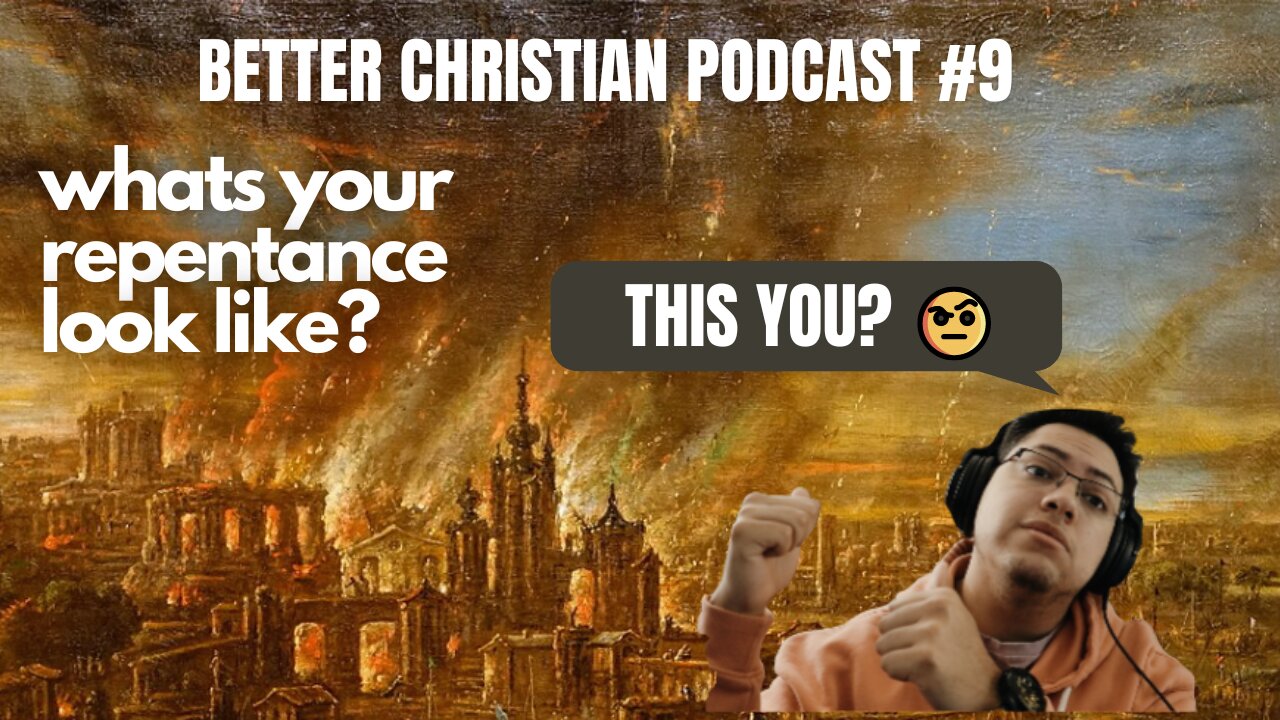 Better Christian Podcast #9 Whats your repentance look like?