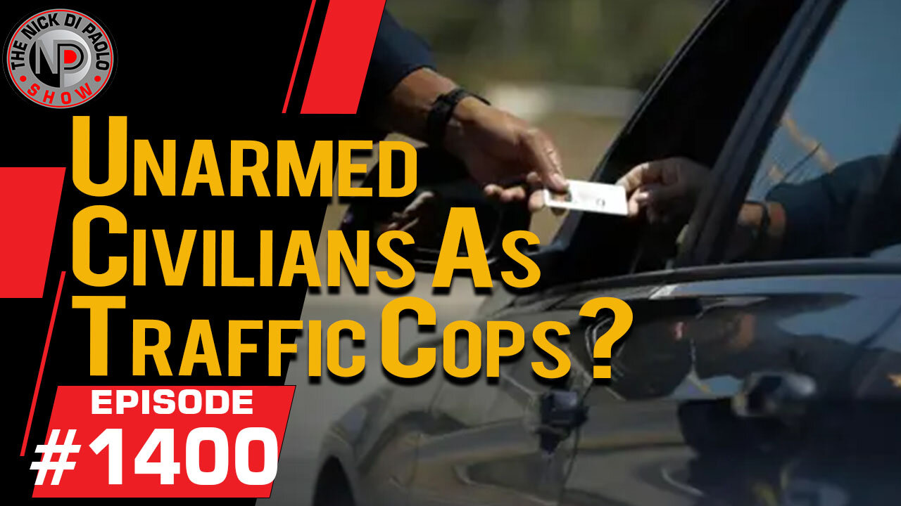 Unarmed Civilians As Traffic Cops? | Nick Di Paolo Show #1400