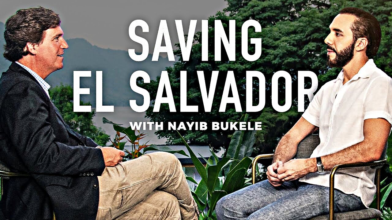 🔴 Tucker Carlson | President Nayib Bukele Saved El Salvador | Blueprint For Saving The World