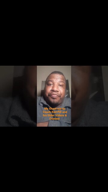My SHOUT OUT TO: Coach Red Pill and His Much Older Videos & Content @ Coach Red Pill