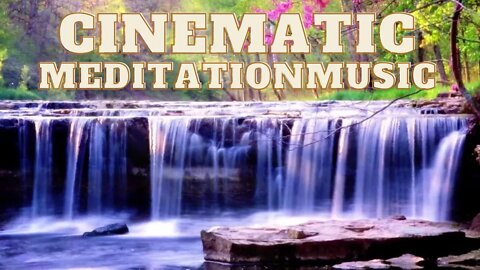 #cinematicmeditationmusic