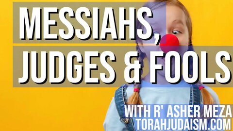 Messiahs, Judges & Fools