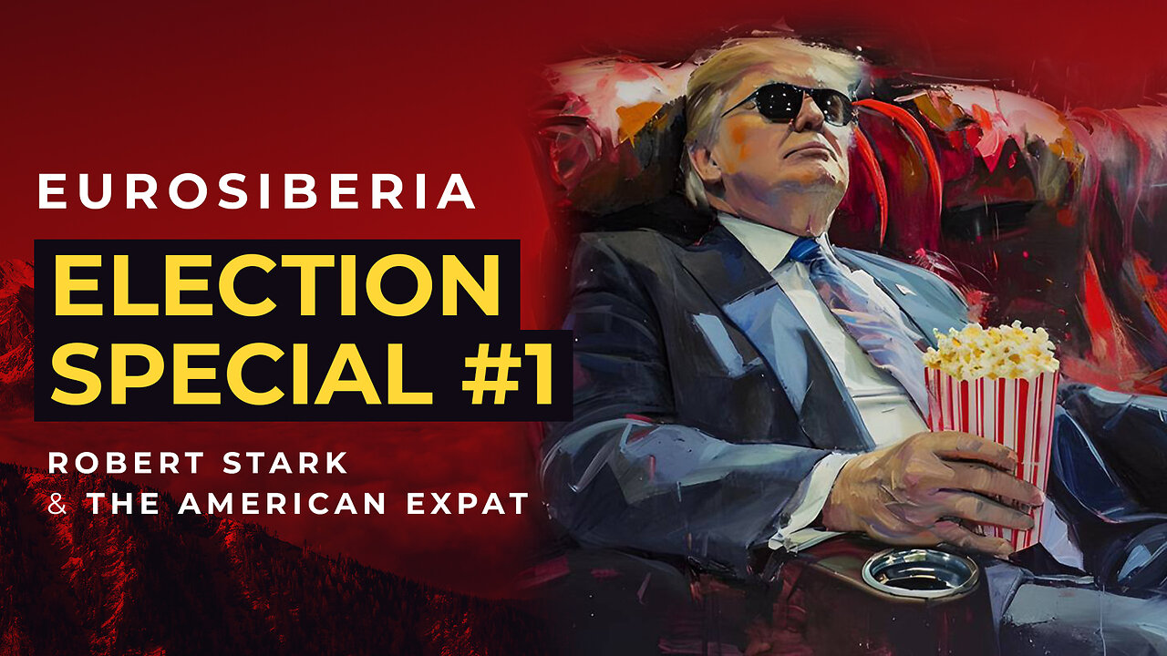 Eurosiberia Election Special #1 — Robert Stark and the American Expat