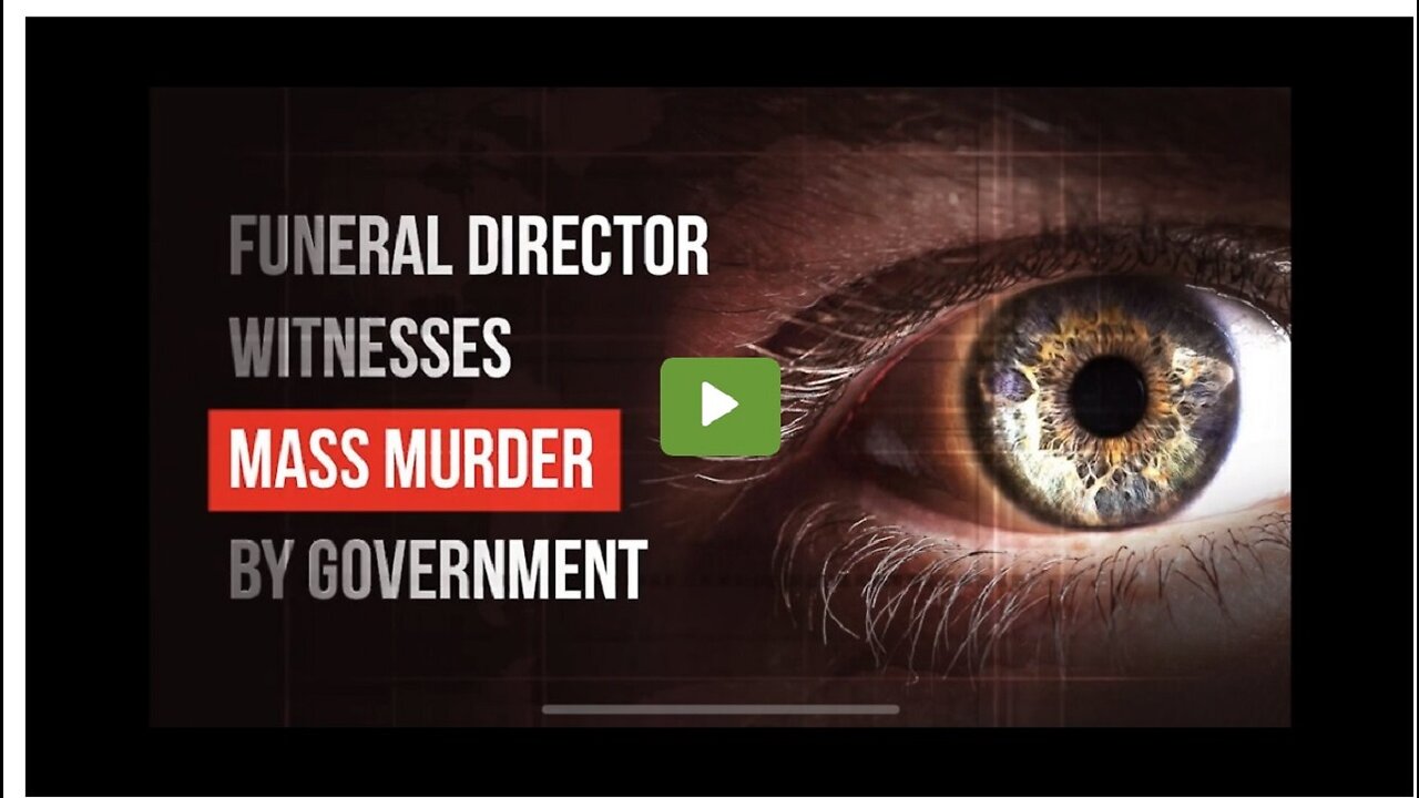 Repost: Funeral Director Witnesses Mass Murder by Government