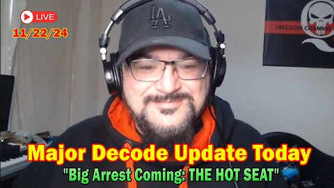 Major Decode Update Today Nov 22: "Big Arrest Coming: THE HOT SEAT"