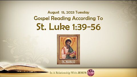 August 15 2023 Gospel Reading Luke Chapter 1 Verse 39-56