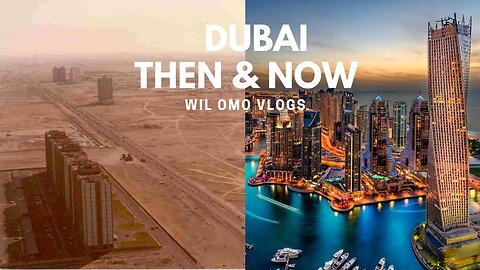 Dubai Then And Now Transformation