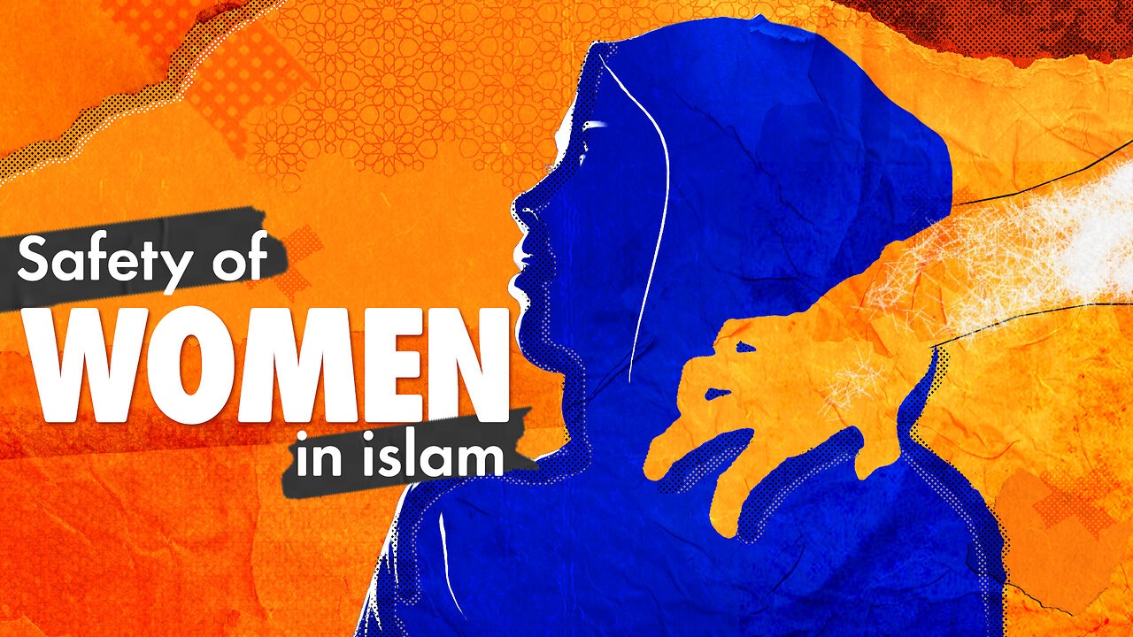 Saftey of Women in Islam | Rights of Women In Islam | What Islam really says about women