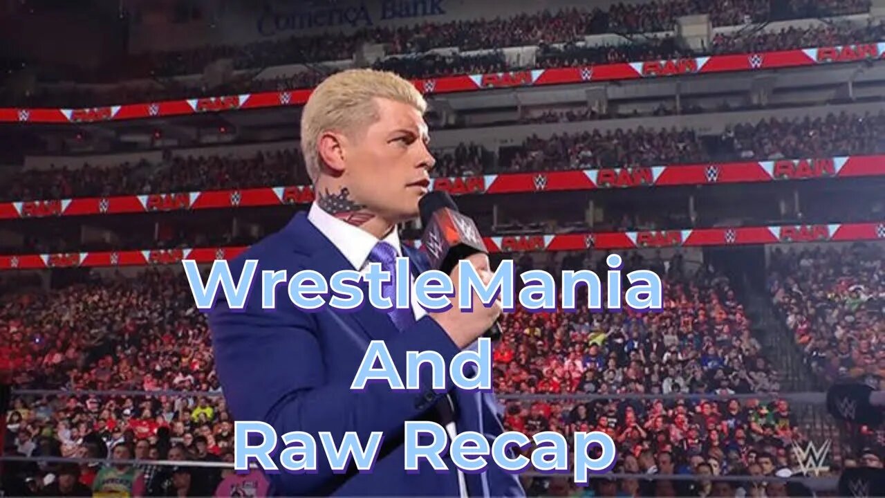 WrestleMania Recap, Raw After Mania and What Happens Next?