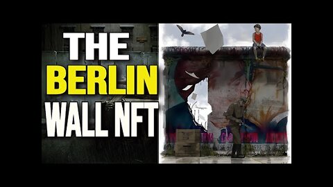 Be A Part Of History With The Berlin Wall MAUER NFT Collections