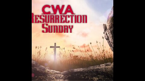 CWA Resurrection Sunday