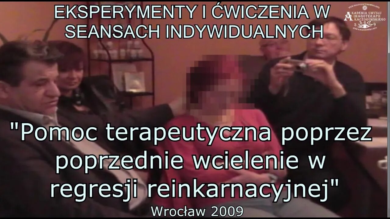 EKSPERYMENTY I ĆWICZENIA W SEANSACH INDYWIDUALNYCH POPRZEZ POPRZEDNIE WCIELENIE 2009 ©TV IMAGO