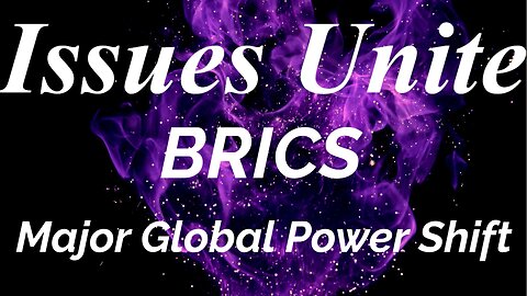 BRICS- Major Global Power Shift